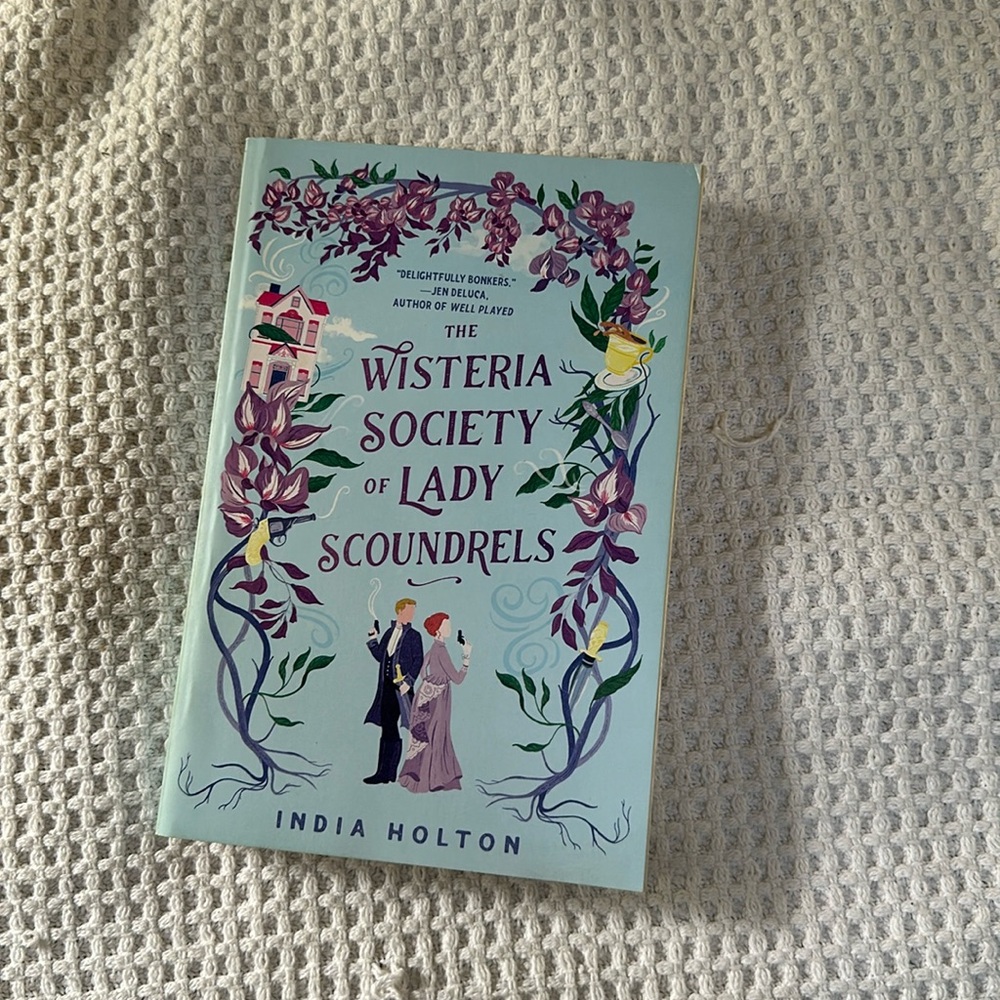 The wisteria society of lady scoundrels by India holt